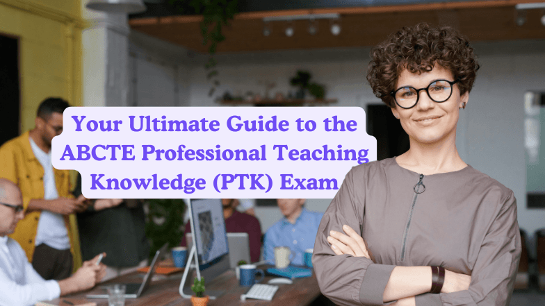 ABCTE Professional Teaching Knowledge PTK Exam